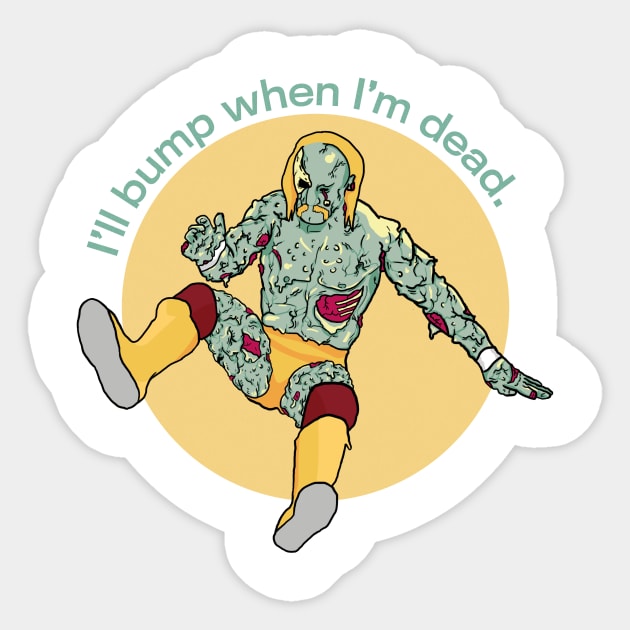 I'll Bump When I'm Dead Sticker by OliverKidsleyDesign